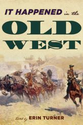 It Happened in the Old West - 1 Jun 2017