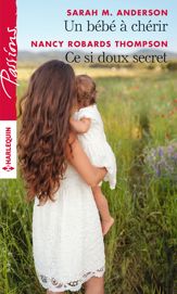 Un bébé à chérir - Ce si doux secret - 1 Mar 2017