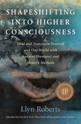 Shapeshifting into Higher Consciousness - 30 Sep 2011