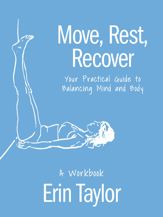 Move, Rest, Recover: A Workbook - 7 Jan 2025