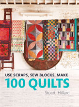 Use Scraps, Sew Blocks, Make 100 Quilts - 15 Feb 2018