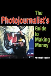 The Photojournalist's Guide to Making Money - 2 Nov 2004