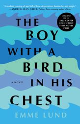 The Boy with a Bird in His Chest - 15 Feb 2022