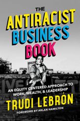 The Antiracist Business Book - 19 Apr 2022