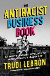 The Antiracist Business Book - 19 Apr 2022