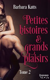 Petites histoires et grands plaisirs - tome 2 - 10 Aug 2015