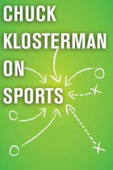 Chuck Klosterman on Sports - 14 Sep 2010