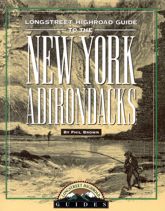 Longstreet Highroad Guide to the New York Adirondacks - 25 Apr 1999