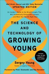 The Science and Technology of Growing Young, Updated Edition - 24 Sep 2024