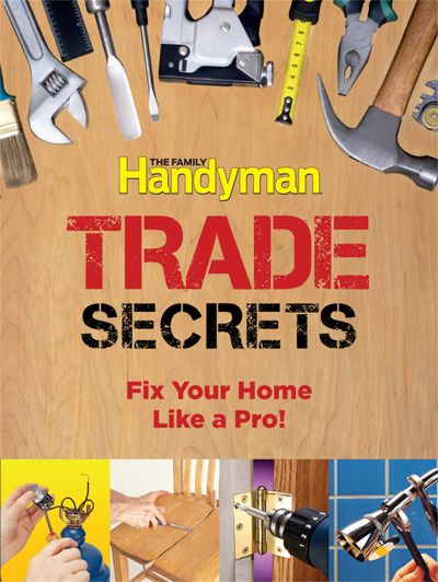 Family Handyman Trade Secrets