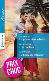 La prisonnière rebelle - L'île du désir - La fièvre du souvenir - 1 Aug 2016
