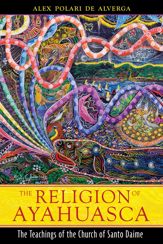 The Religion of Ayahuasca - 19 Oct 2010