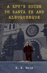 A Spy's Guide to Santa Fe and Albuquerque - 15 Mar 2011