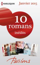 10 romans Passions inédits (n°512 à 516 - janvier 2015) - 1 Jan 2015