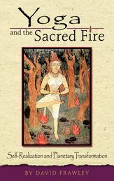 Yoga and the Sacred Fire - 24 Aug 2004