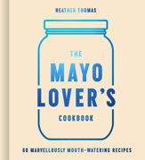 The Mayo Lover’s Cookbook - 11 May 2023
