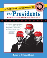 The Politically Incorrect Guide to the Presidents, Part 1 - 9 Jan 2017