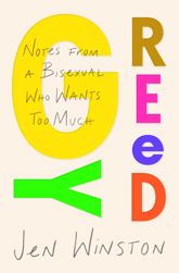Greedy: Notes from a Bisexual Who Wants Too Much - 5 Oct 2021