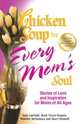 Chicken Soup for Every Mom's Soul - 4 Sep 2012