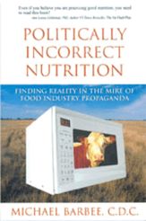 Politically Incorrect Nutrition - 22 May 2012