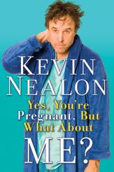 Yes, You're Pregnant, But What About Me? - 17 Mar 2009