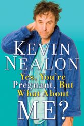 Yes, You're Pregnant, But What About Me? - 17 Mar 2009