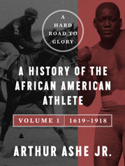 A Hard Road to Glory, Volume 1 (1619-1918) - 23 May 2023