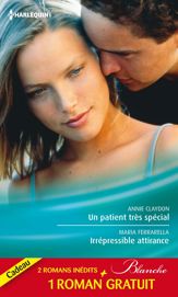 Un patient très spécial - Irrépressible attirance - Eprise d'un médecin - 15 Feb 2013