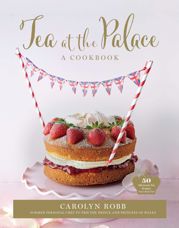 Tea at the Palace: A Cookbook - 19 Apr 2022