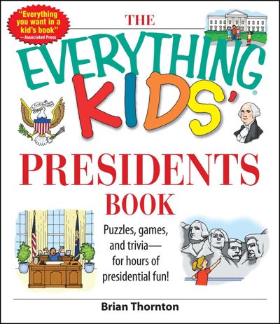 The Everything Kids' Presidents Book