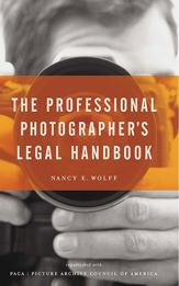 The Professional Photographer's Legal Handbook - 29 Jun 2010
