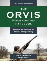 The Orvis Wingshooting Handbook, Fully Revised and Updated - 29 Aug 2019