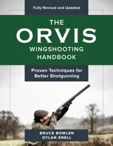 The Orvis Wingshooting Handbook, Fully Revised and Updated - 29 Aug 2019