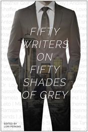 Fifty Writers on Fifty Shades of Grey - 20 Nov 2012