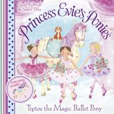 Princess Evie's Ponies: Tiptoe the Magic Ballet Pony - 8 Oct 2015