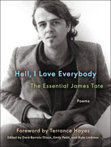 Hell, I Love Everybody: The Essential James Tate - 7 Nov 2023