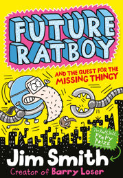 Future Ratboy and the Quest for the Missing Thingy - 27 Jul 2017