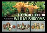 The Pocket Guide to Wild Mushrooms - 1 Jul 2013