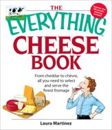 The Everything Cheese Book - 14 Jun 2007