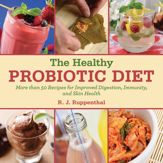 The Healthy Probiotic Diet - 15 Apr 2014