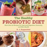 The Healthy Probiotic Diet - 15 Apr 2014
