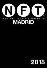 Not For Tourists Guide to Madrid 2018 - 10 Oct 2017