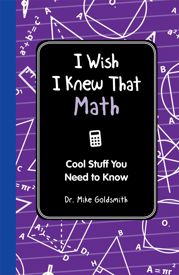 I Wish I Knew That: Math - 10 May 2012