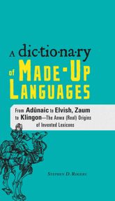 The Dictionary of Made-Up Languages - 15 Oct 2011