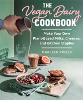 The Vegan Dairy Cookbook - 9 Jan 2024