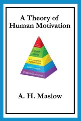 A Theory of Human Motivation - 6 Dec 2013