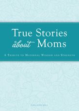 True Stories about Moms - 15 Jan 2012