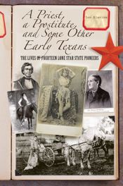 Priest, a Prostitute, and Some Other Early Texans - 1 Jul 2008