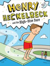 Henry Heckelbeck and the High-Dive Dare - 4 Jul 2023