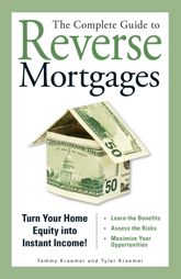 The Complete Guide to Reverse Mortgages - 1 Aug 2007